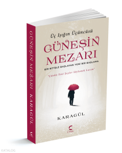 Üç Işığın Üçüncüsü - Güneşin Mezarı