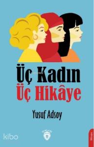 Üç Kadın Üç Hikaye