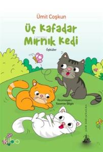 Üç Kafadar Mırnık Kedi