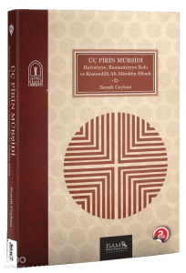 Üç Pirin Mürşidi;Halvetiyye, Ramazaniyye, Kolu ve Köstendilli Ali Alaeddin Efendi