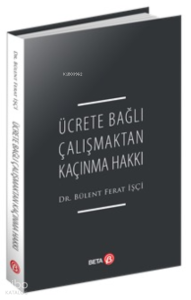 Ücrete Bağlı Çalışmaktan Kaçınma Hakkı