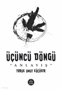 Üçüncü Döngü;Anlayış
