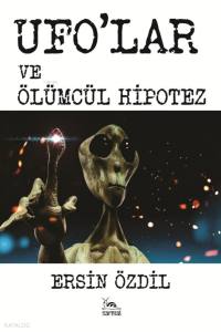 Ufo'lar ve Ölümcül Hipotez