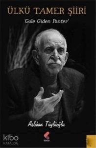 Ülkü Tamer Şiiri; Göle Giden Panter