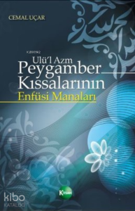 Ulü'l Azm Peygamber Kıssalarının Enfüsi Manaları
