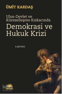 Ulus-Devlet ve Küreselleşme Kıskacında Demokrasi ve Hukuk Krizi