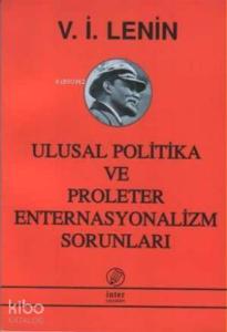 Ulusal Politika ve Proleter Enternasyonalizm Sorunları