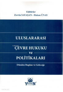 Uluslararası Çevre Hukuku ve Politikaları Dünden Bugüne ve Geleceğe