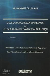 Uluslararası Ceza Mahkemesi ve Uluslararası Tecavüz (Saldırı) Suçu