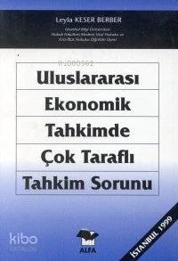 Uluslararası Ekonomik Tahkimde Çok Taraflı Tahkim Sorunu