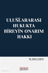 Uluslararası Hukukta Bireyin Onarım Hakkı