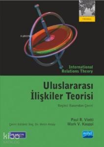 Uluslararası İlişkiler Teorisi; International Relations Theory