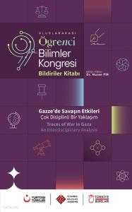 Uluslararası Öğrenci Bilimler Kongresi Bildiriler Kitabı;Gazze’de Savaşın Etkileri