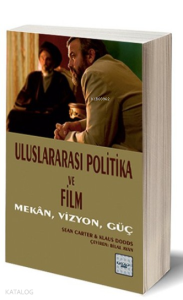 Uluslararası Politika ve Film Mekân, Vizyon, Güç