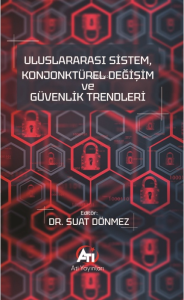 Uluslararası Sistem, Konjonktürel Değişim Ve Güvenlik Trendleri