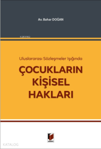 Uluslararası Sözleşmeler Işığında Çocukların Kişisel Hakları