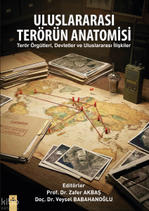 Uluslararası Terörün Anatomisi;Terör Örgütleri, Devletler ve Uluslararası İlişkiler