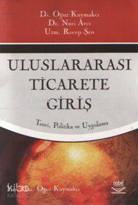 Uluslararası Ticarete Giriş; Teori, Politika ve Uygulama