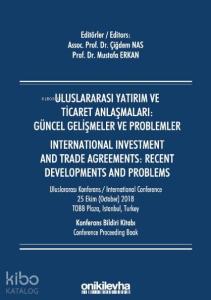 Uluslararası Yatırım ve Ticaret Anlaşmaları: Güncel Gelişmeler ve Problemler; Internatıonal Investment And Trade Agreements: Recent Developments And Problems