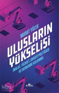 Ulusların Yükselişi; İmalat, Ticaret, Sanayi Politikası ve Ekonomik Kalkınma