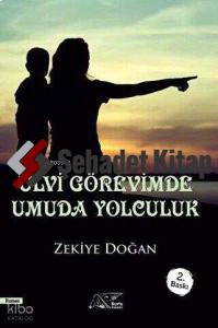 Ulvi Görevimde Umuda Yolculuk