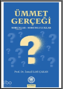 Ümmet Gerçeği; Sorunlar-Sorumluluklar