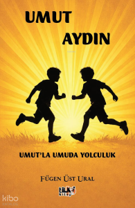 Umut Aydın;Umut'la Umuda Yolculuk