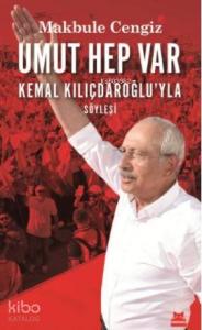 Umut Hep Var; Kemal Kılıçdaroğlu'yla Söyleşi