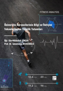 Üniversite Öğrencilerinin Bilgi Ve İletişim Teknolojilerine Yönelik Tutumları