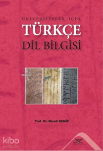 Üniversiteler İçin Türkçe Dil Bilgisi