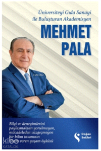 Üniversiteyi Gıda Sanayi İle Buluşturan Akademisyen Mehmet Pala
