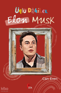 Ünlü Dâhiler: Elon Musk