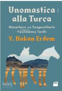 Unomastica Alla Turca: Hazarların ve Tengerelilerin Yazılmamış Tarihi
