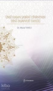 Ünsî Hasan Şa‘Bânî Divânı’nın Dinî-Tasavvufî Tahlili