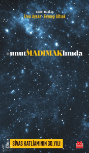 unutMADIMAKlımda;Sivas Katliamının 30.Yılı