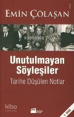 Unutulmayan Söyleşiler; Tarihe Düşülen Notlar