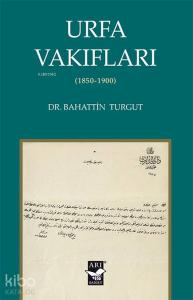 Urfa Vakıfları; 1850-1900