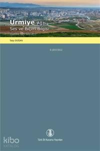 Urmiye Ağzı Ses ve Biçim Bilgisi; (Güney Azerbaycan)