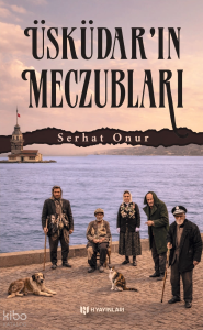 Üsküdar’ın Meczubları