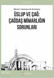 Üslup ve Çağ: Çağdaş Mimarlığın Sorunları