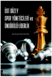 Üst Düzey Spor Yöneticileri ve Öngörülü Liderlik