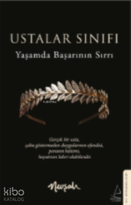 Ustalar Sınıfı;Yaşamda Başarının Sırrı