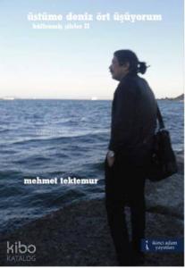 Üstüme Deniz Ört Üşüyorum