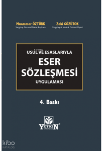 Usul ve Esaslarıyla Eser Sözleşmesi Uygulaması