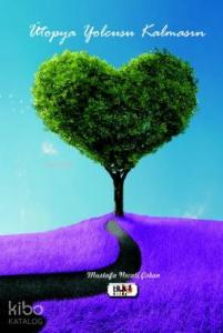 Ütopya Yolcusu Kalmasın