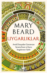 Uygarlıklar;Antik Dünyadan Günümüze Sanatta İnsan ve İnanç İmgelerinin Tarihi