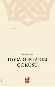 Uygarlıkların Çöküşü; Hz. Peygamber'in (s.a.s.) Dilinden Kavimlerin Helak Sebepleri