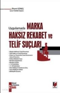 Uygulamada Marka, Haksız Rekabet ve Telif Suçları