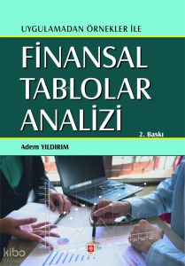 Uygulamadan Örnekler İle Finansal Tablolar Analizi