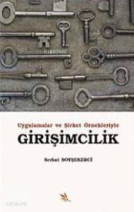 Uygulamalar ve Şirket Örnekleriyle Girişimcilik